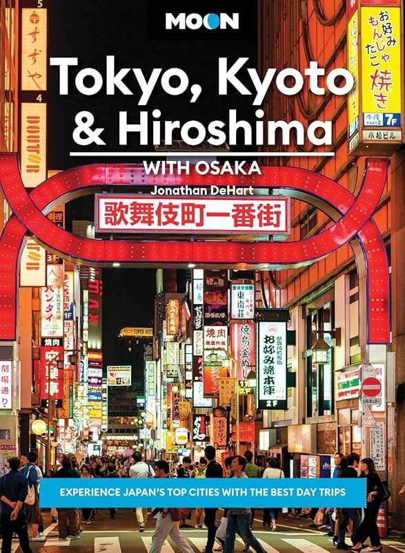 Explore Japan’s Top Cities: Moon Tokyo, Kyoto & Hiroshima Travel Guide