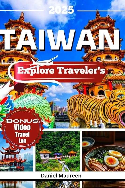 Explore Taiwan 2025: Budget Tips, Must-See Destinations, Top Itinerari