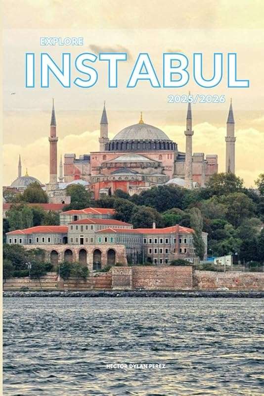 Istanbul 2025/2026 Travel Guide: Must-See Attractions, Hidden Gems, Lo