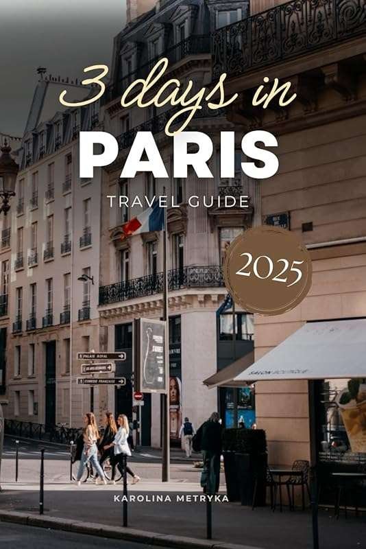 Ultimate 3-Day Paris Travel Guide with QR Codes, Pro Tips & Itinerary