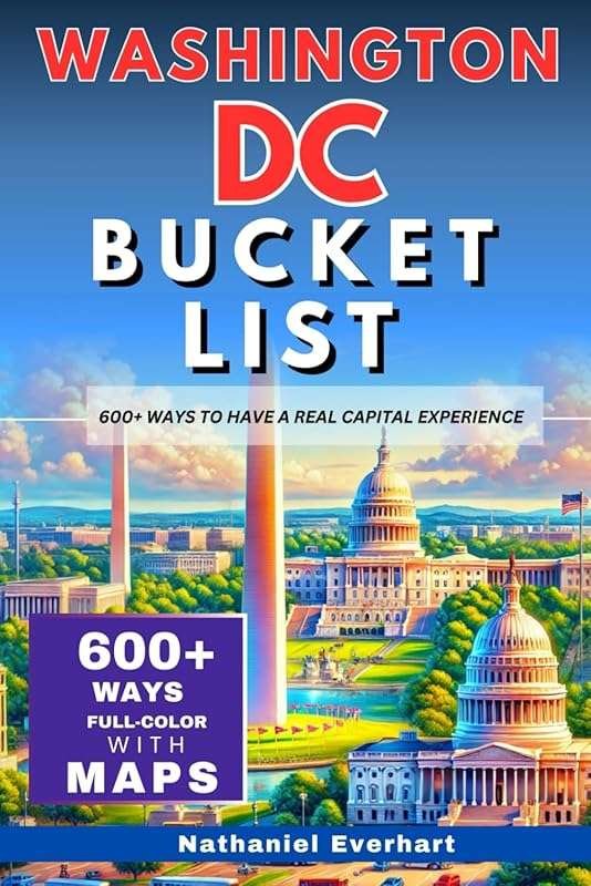 Explore Washington DC's Top 600+ Full-Color Experiences with Maps & Pi