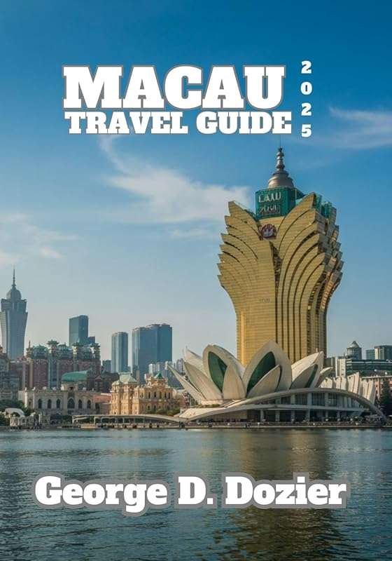 Explore Macau 2025: Attractions, Tips & Local Insights Travel Guide
