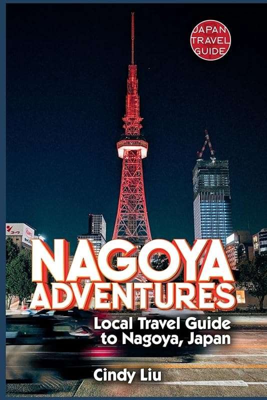 Nagoya Travel Guide 2024: Unlock Secrets of Japan’s Vibrant Urban Hear