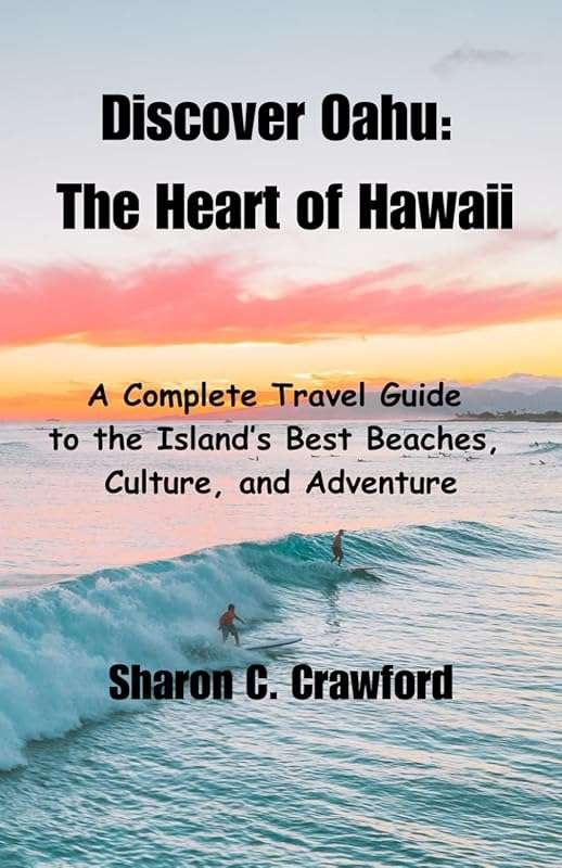 Discover Oahu: Best Beaches, Culture & Adventure in Hawaii (Nov–Oct, J