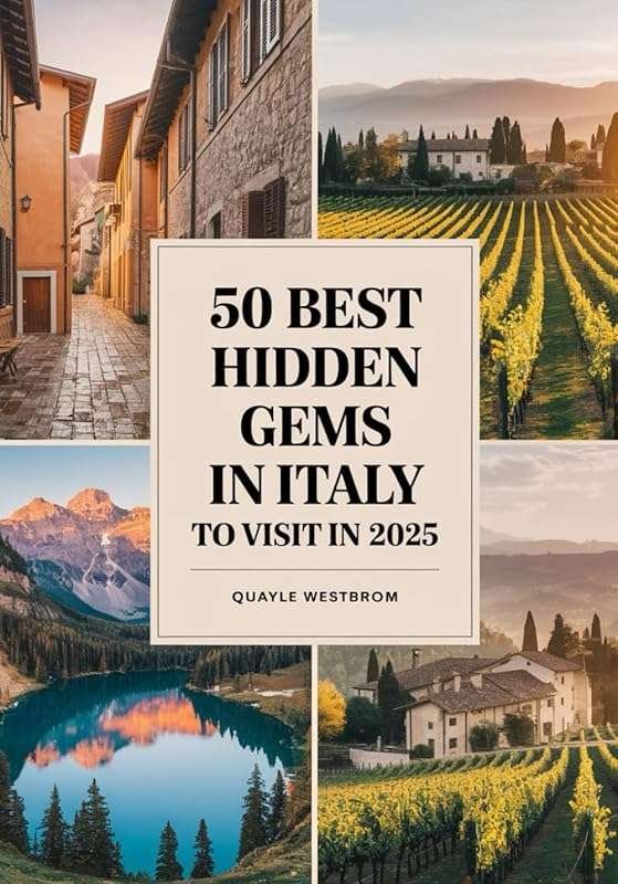 Discover 50 Hidden Gems in Italy: Secret Towns, Villages & Natural Won