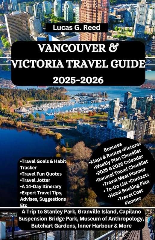 Discover Vancouver & Victoria: Stanley Park, Granville Island, Capilan