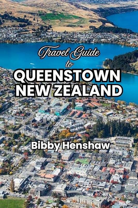 Queenstown Travel Guide: Stay, Eat, Do & Explore Scenic Attractions