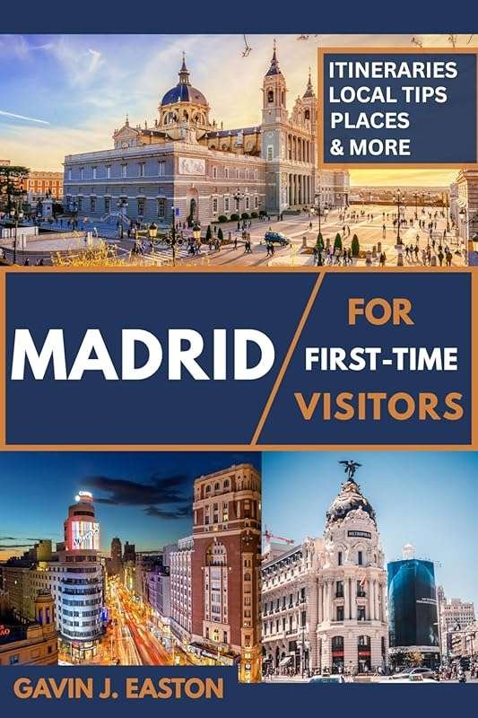 First-Time Visitor Guide to Madrid: Friendly Tips for Spain’s Vibrant 