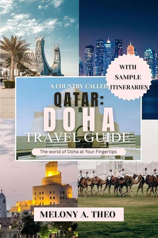A Country Called Qatar: Doha Travel Guide – Explore Culture, Heritage