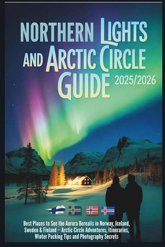 Northern Lights & Arctic Circle Guide 2025/2026: Aurora Tips for Norwa