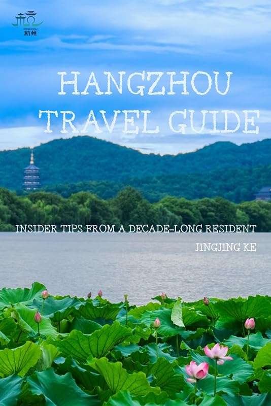 Hangzhou Insider Travel Guide: Resident-Approved Tips for Authentic Lo