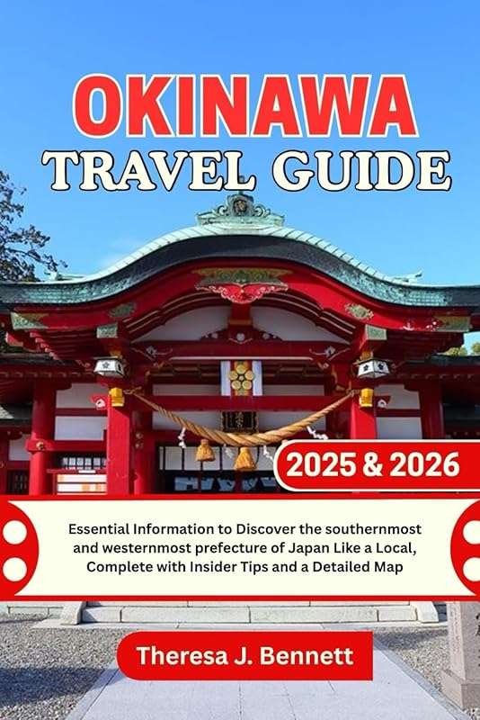 Okinawa Travel Guide 2025 & 2026: Essential Local Insights & Detailed 