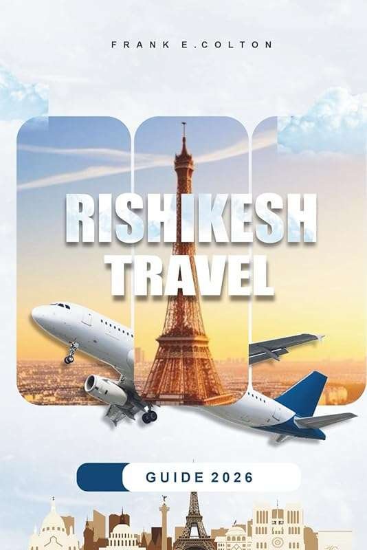 Rishikesh Travel Guide 2026: Practical Packing Tips, Best Stays, Spiri
