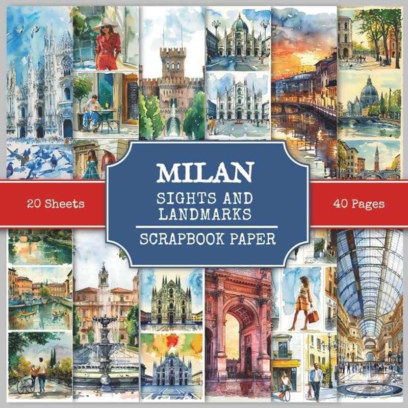 Milan Sights Scrapbook Paper: 210+ Watercolor Pictures for Collage & A