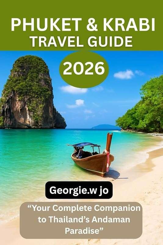 Phuket & Krabi Travel Guide 2026: Your Complete Thailand Andaman Parad