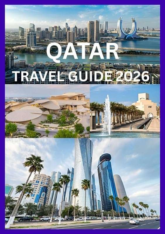 Qatar Travel Guide 2026: Discover Culture, Heritage & Modern Wonders