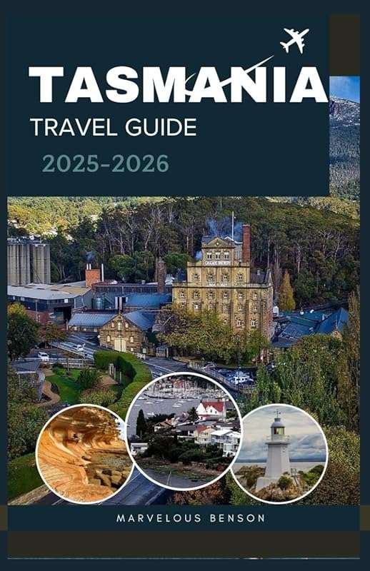 Step-by-Step Guide to Unforgettable Tasmanian Adventures in 2025-2026