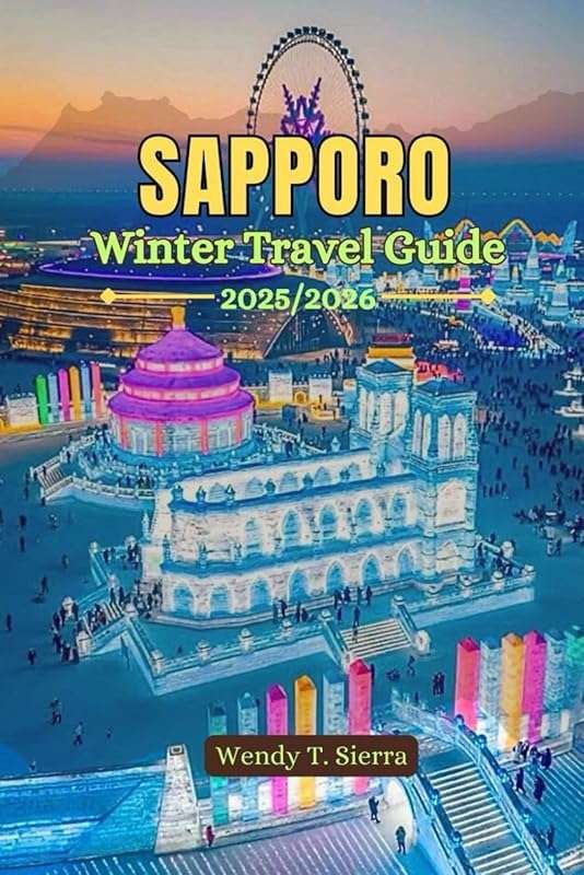Sapporo Hokkaido Winter Travel Guide 2025/2026: Snow Festivals, Powder