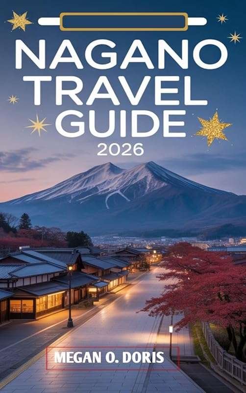 Discover Nagano's Breathtaking Wonders: Explore Nature's Magic in 2026