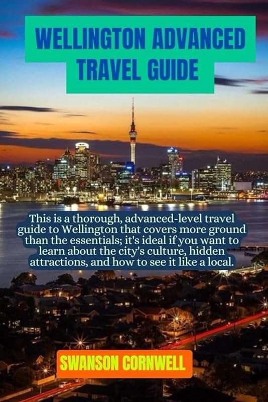 Advanced Wellington Travel Guide: Local Insights & Offbeat Attractions