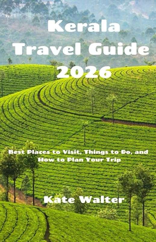 Kerala Travel Guide 2026: Best Places to Visit, Things to Do & Trip Pl