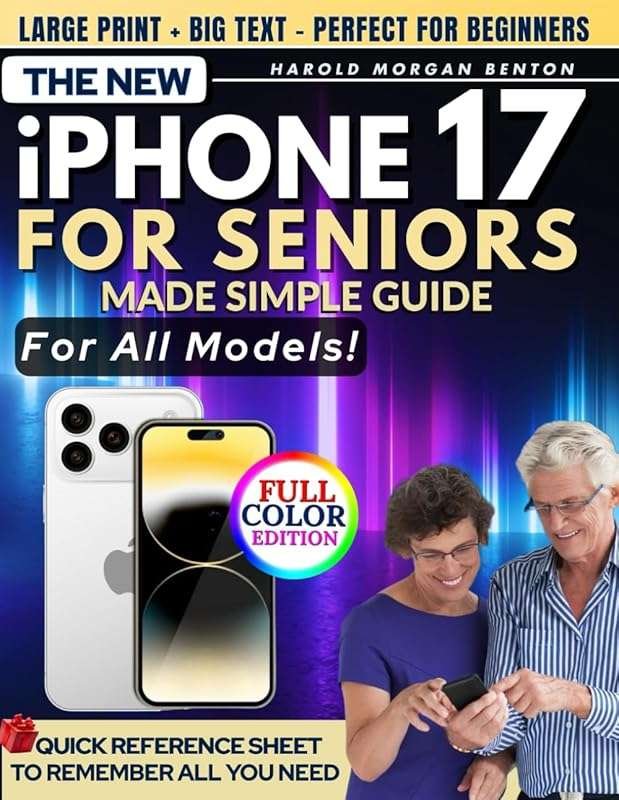 Full-Color Large Print iPhone 17 Guide for Seniors with Big Text and E