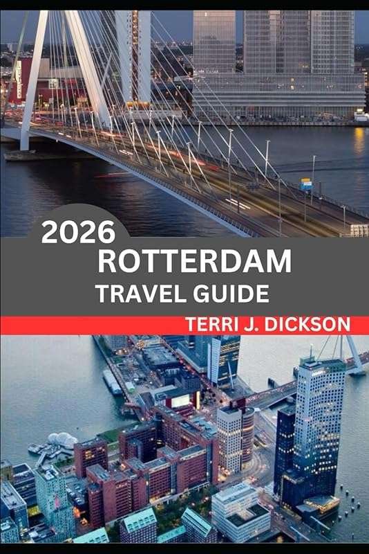 ROTTERDAM TRAVEL GUIDE 2026: Modern Design Meets Maritime Soul in This