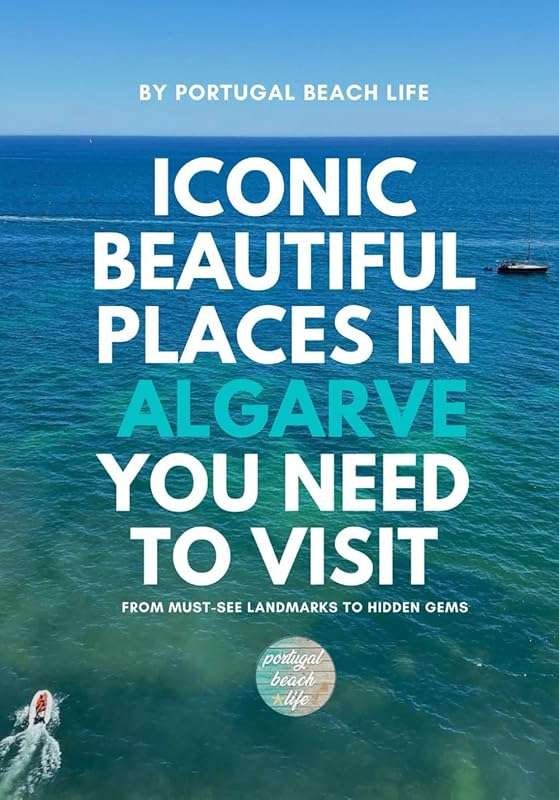 Algarve Iconic Places: Must-See Landmarks & Hidden Gems in Portugal