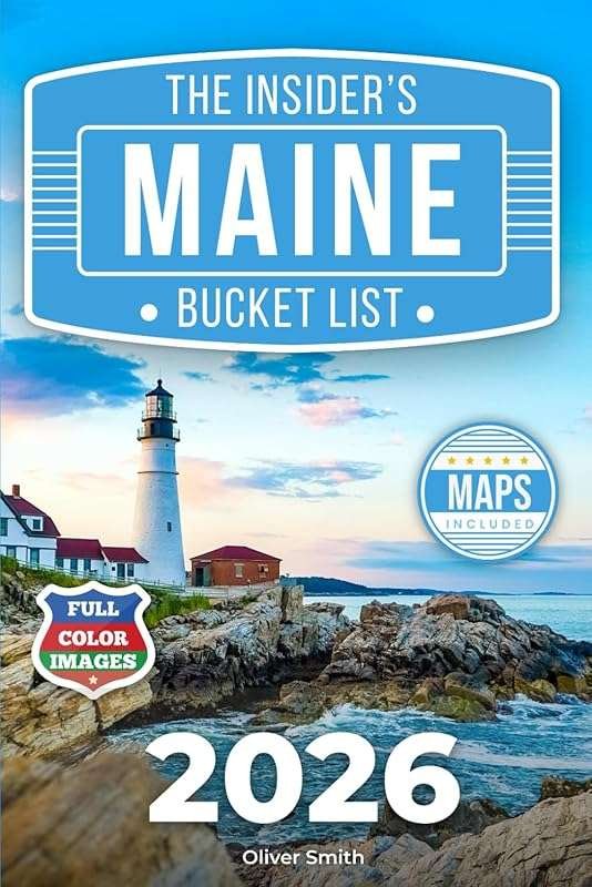 The Insider’s Maine Bucket List: Full-Color Guide with Maps and Season