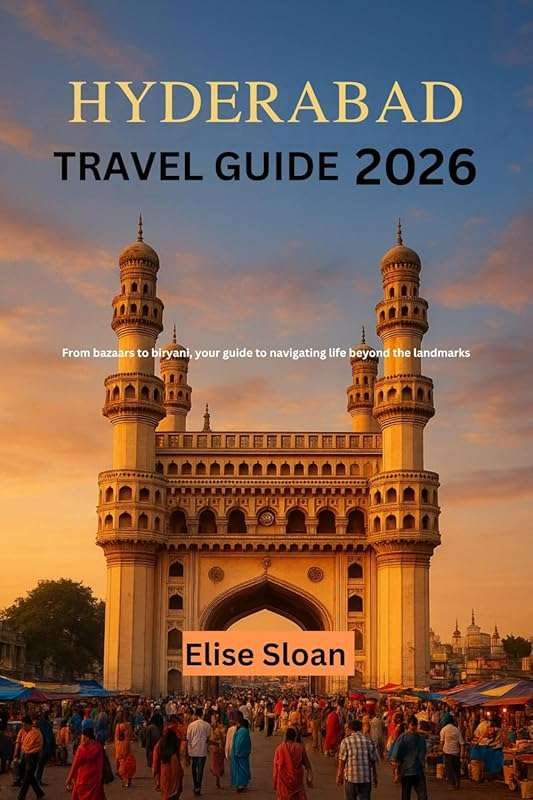 Hyderabad Travel Guide 2026: Navigate Bazaars to Biryani with Local In