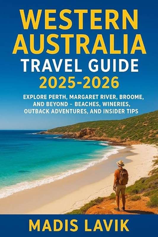 Explore Western Australia 2025-2026: Perth, Margaret River, Broome, Be
