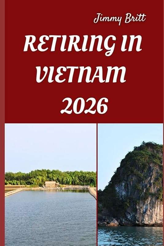 RETIRING IN VIETNAM 2026: Practical Guide to Affordable Living & Smart