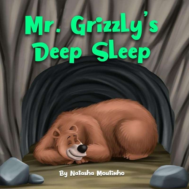 Mr. Grizzly's Deep Sleep Adventure: Nature's Sleep Series for Kids