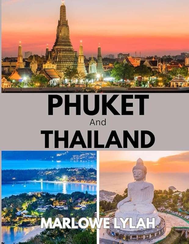 Ultimate Phuket & Thailand Travel Guide 2026: Best Time to Visit, Top