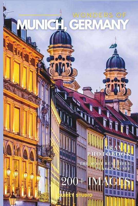 Wonders of Munich: Stunning Photo Travel Photobook of City’s Best Plac