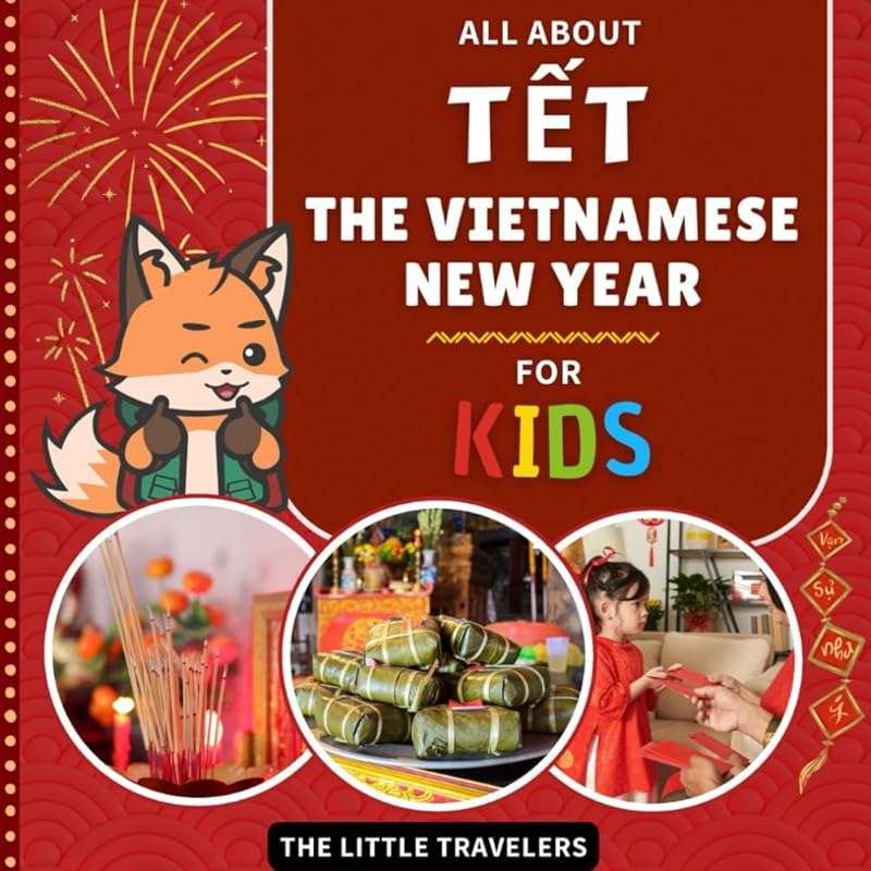 Discover Tết: Vietnamese New Year for Kids with English–Vietnamese Glo