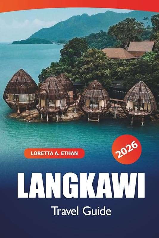 Langkawi Travel Guide 2026: Explore Beaches, Resorts, Cuisine, Nature 