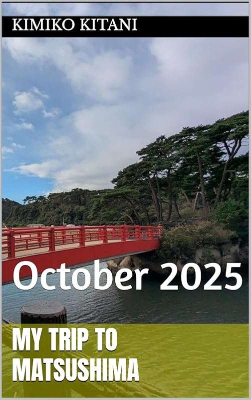 October 2025 Visit to Japan’s Matsushima: A Travel Guide