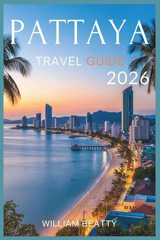 Pattaya Travel Guide 2026: Transport, Meals, Stays & Fun Spots (Thaila