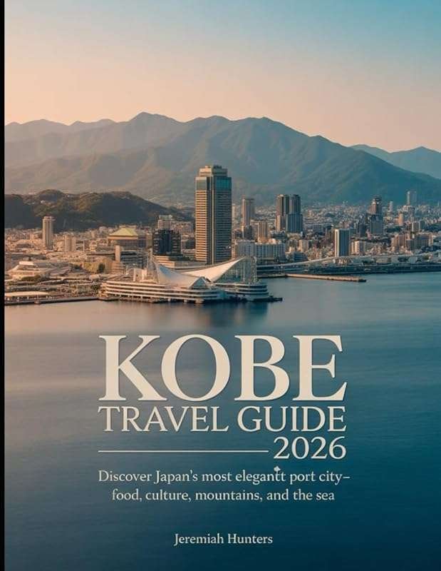 Kobe Travel Guide 2026: Explore Elegant Port City with Food, Culture, 
