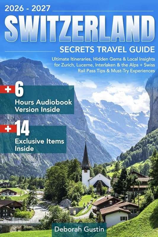 Explore Zurich, Lucerne & the Swiss Alps: Ultimate Travel Guide with H