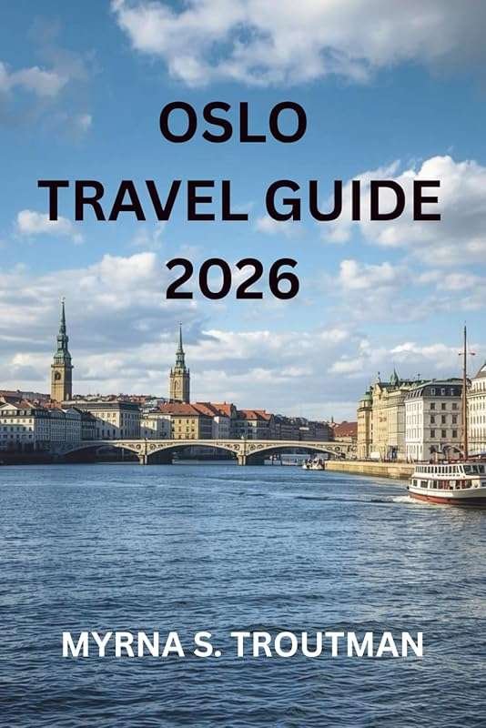 Explore Oslo 2026: Culture, Life & Travel Guide in Norway