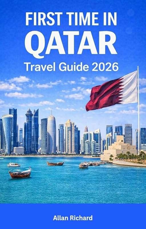First-Time Qatar Travel Guide 2026: Itineraries, Adventures & Budget T