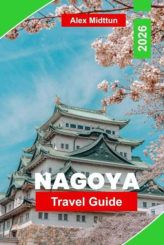 Nagoya Adventures: A Local Guide to Japan’s Historic & Modern Highlight