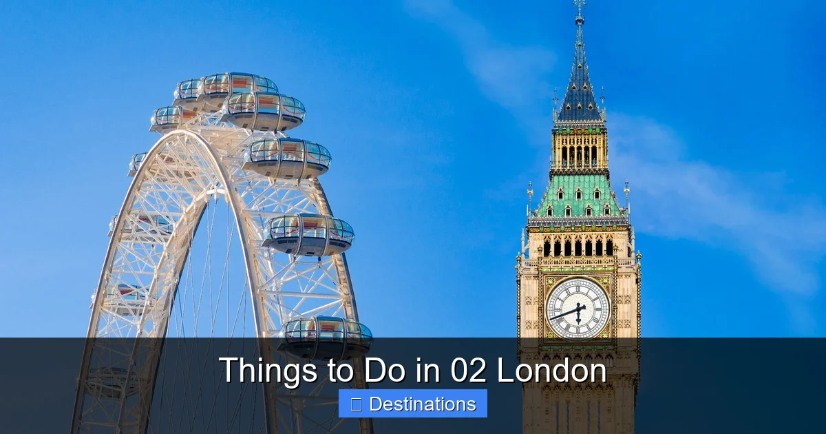 Things to Do in 02 London