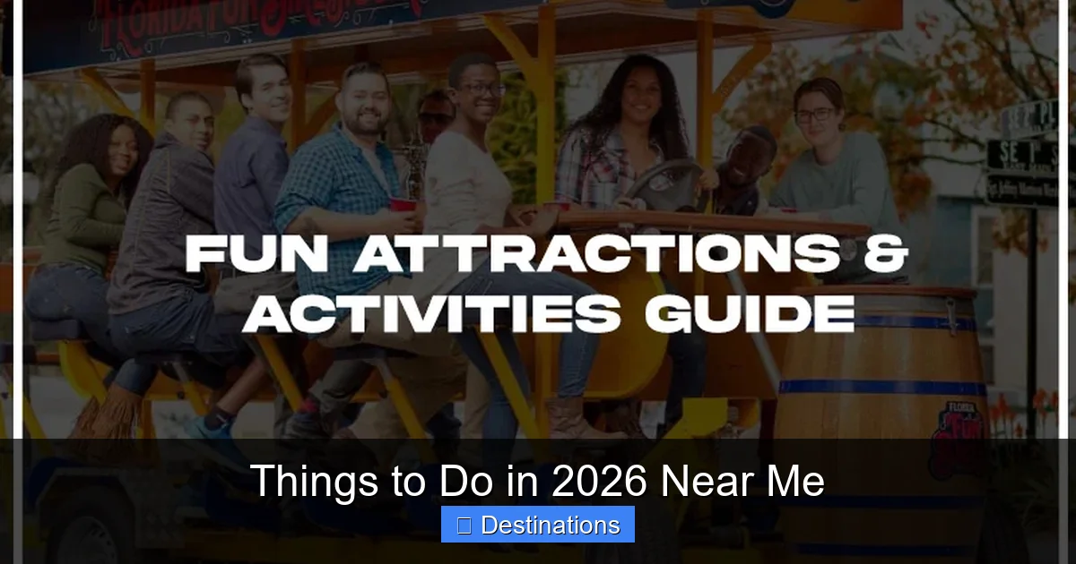 Things to Do in 2026 Near Me