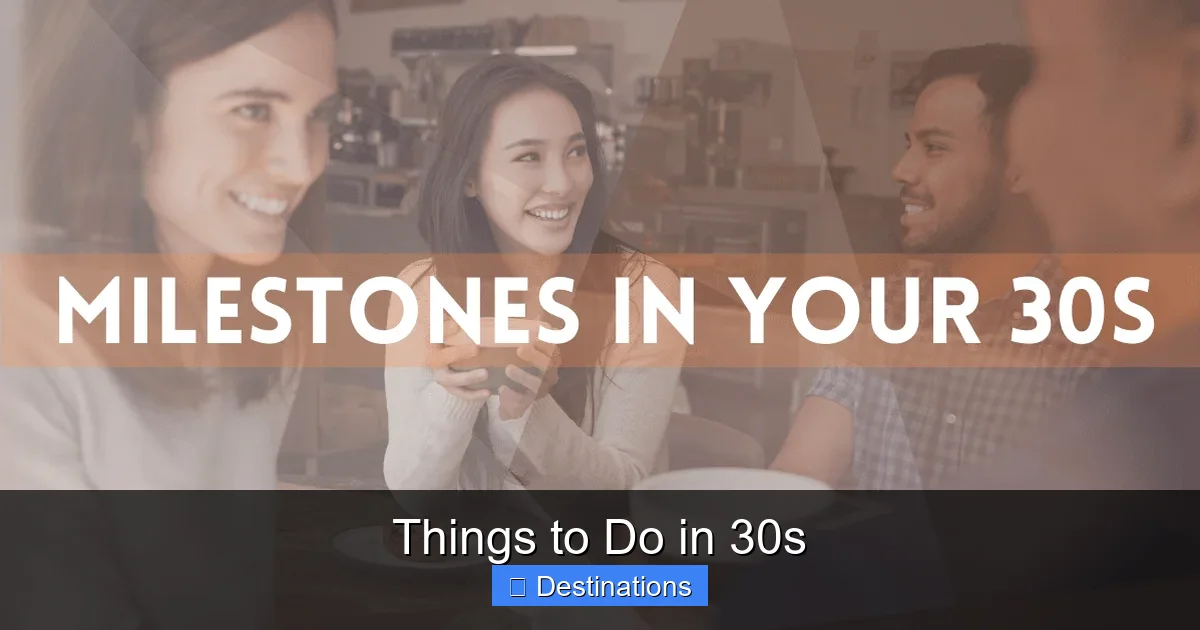 Things to Do in 30s