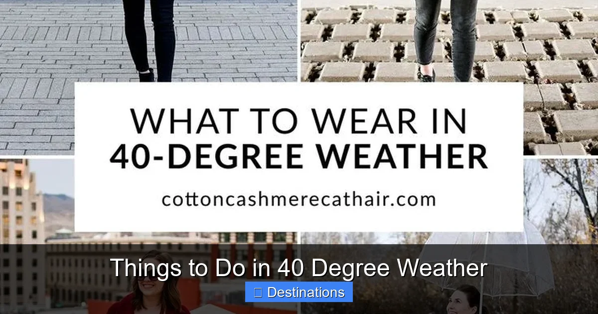 Things to Do in 40 Degree Weather