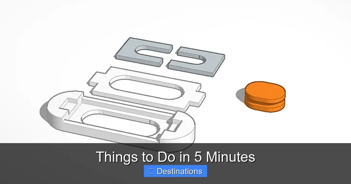 Things to Do in 5 Minutes
