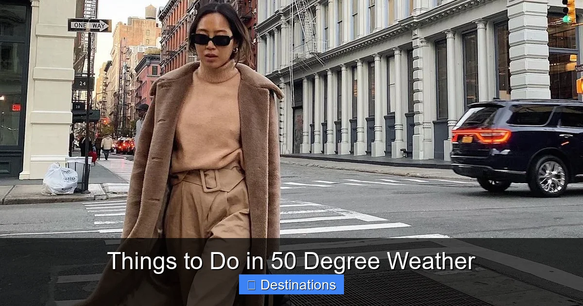 Things to Do in 50 Degree Weather